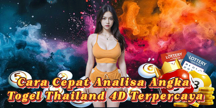 Cara Cepat Analisa Angka Togel Thailand 4D Terpercaya